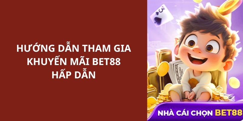 Khuyến Mãi BET88 - Siêu Ưu Đãi Cho Thành Viên Năm 2025 1 Nội dung cụ thể về các chương trình khuyến mãi BET88 hấp dẫn