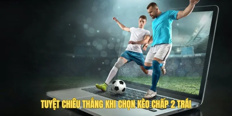 Kèo Chấp 2 Trái - Hướng Dẫn Đọc Chính Xác Cùng BET88 3 Thử nghiệm live betting có thể mang lại kết quả bất ngờ